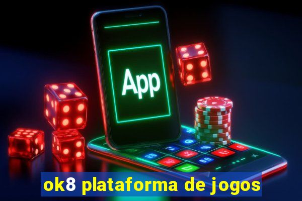 ok8 plataforma de jogos